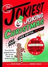 The Jokiest Joking Christmas Joke Book Ever Written . . . No Joke! - Brian Boone - 9781250289056