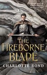 The Fireborne Blade - Charlotte Bond - 9781250290311