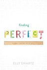 Finding Perfect - Elly Swartz - 9781250294135