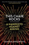 This Chair Rocks - Ashton Applewhite - 9781250297259