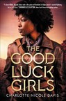 The Good Luck Girls - Charlotte Nicole Davis - 9781250299710