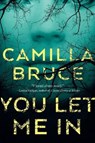 You Let Me In - Camilla Bruce - 9781250302069