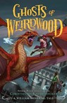 Ghosts of Weirdwood - Christian McKay Heidicker ; William Shivering - 9781250302915