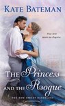 The Princess and the Rogue - Kate Bateman - 9781250306098