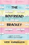 The Boyfriend Bracket - Kate Evangelista - 9781250309174