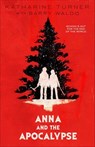 Anna and the Apocalypse - Katharine Turner ; Barry Waldo - 9781250318817