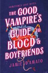 D'Amato, J: Good Vampire's Guide to Blood & Boyfriends - Jamie D'Amato - 9781250321206