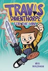 Travis Daventhorpe for the Win! - Wes Molebash - 9781250323668