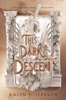 This Dark Descent - Kalyn Josephson - 9781250325174