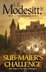 Sub-Majer's Challenge - L. E. Modesitt - 9781250326829