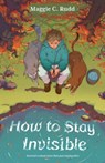 How to Stay Invisible - Maggie C. Rudd - 9781250327918