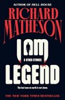 I Am Legend: And Other Stories - Richard Matheson - 9781250331076