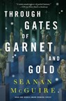 Through Gates of Garnet and Gold - Seanan McGuire - 9781250339409