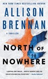 North of Nowhere - Allison Brennan - 9781250341792