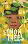 A Sea of Lemon Trees: The Corrido of Roberto Alvarez - María Dolores Águila - 9781250342614