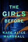 The Girls Before - Kate Alice Marshall - 9781250343086