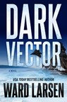 Dark Vector - Ward Larsen - 9781250343529