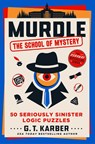 Murdle: The School of Mystery - G. T. Karber - 9781250350718