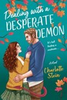 Dealing with a Desperate Demon - Charlotte Stein - 9781250352354