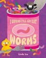 I Guess I'll Go Eat Worms - Linda Liu - 9781250359506