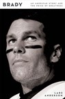 Brady - Lars Anderson - 9781250360304