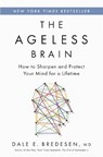 The Ageless Brain - Dale E. Bredesen - 9781250362599