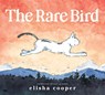 The Rare Bird - Elisha Cooper - 9781250364395