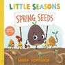 Little Seasons: Spring Seeds - Mirka Hokkanen - 9781250368843