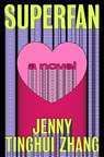 Superfan - Jenny Tinghui Zhang - 9781250369666