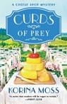 Curds of Prey - Korina Moss - 9781250369727