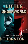 Little Underworld - Chris Harding Thornton - 9781250371805