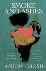 Ghosh, A: Smoke and Ashes - Amitav Ghosh - 9781250371874