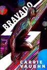 Bravado - Carrie Vaughn - 9781250372246