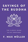 Sayings of the Buddha - F. Max Muller - 9781250374394