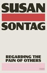 Regarding the Pain of Others - Susan Sontag - 9781250374721
