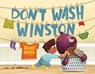 Don't Wash Winston - Ashley Belote - 9781250374899