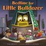Bedtime for Little Bulldozer - Elise Broach - 9781250377159