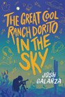 The Great Cool Ranch Dorito in the Sky - Josh Galarza - 9781250377920