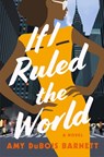If I Ruled the World - Amy DuBois Barnett - 9781250378125