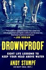 Drownproof: Eight Life Lessons to Keep Your Head Above Water - Andy Stumpf - 9781250379610