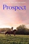 Prospect - Natalie Keller Reinert - 9781250387820