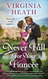 Never Fall for Your Fiancee - Virginia Heath - 9781250392022