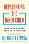 Reparenting the Inner Child - Nicole LePera - 9781250393135