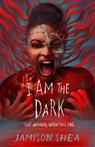 I Am the Dark That Answers When You Call - Jamison Shea - 9781250394705