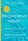 The Prosperous Heart: Creating a Life of Enough - Julia Cameron - 9781250395337