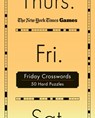 New York Times Games Friday Crosswords: 50 Hard Puzzles - New York Times - 9781250396334