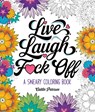 Live, Laugh, F*ck Off - Caitlin Peterson - 9781250396570