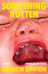 Something Rotten - Andrew Lipstein - 9781250397690
