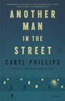 Another Man in the Street - Caryl Phillips - 9781250397706