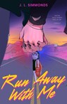 Run Away with Me - J. L. Simmonds - 9781250402226